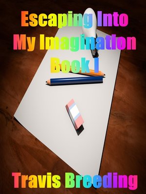 cover image of Escaping into My Imagination Book I